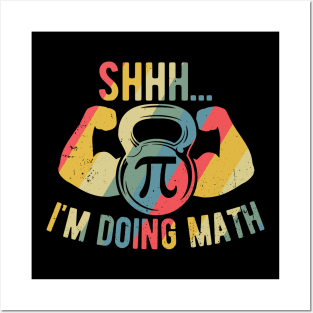 Shhh Im Doing Math Weight Lifting Gym Lover Motivation Gymer Posters and Art